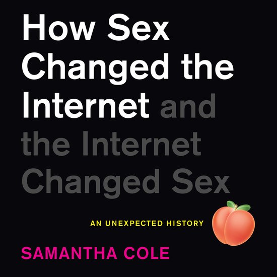 How Sex Changed the Internet and the Internet Changed Sex - cover