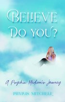 Believe: Do You?