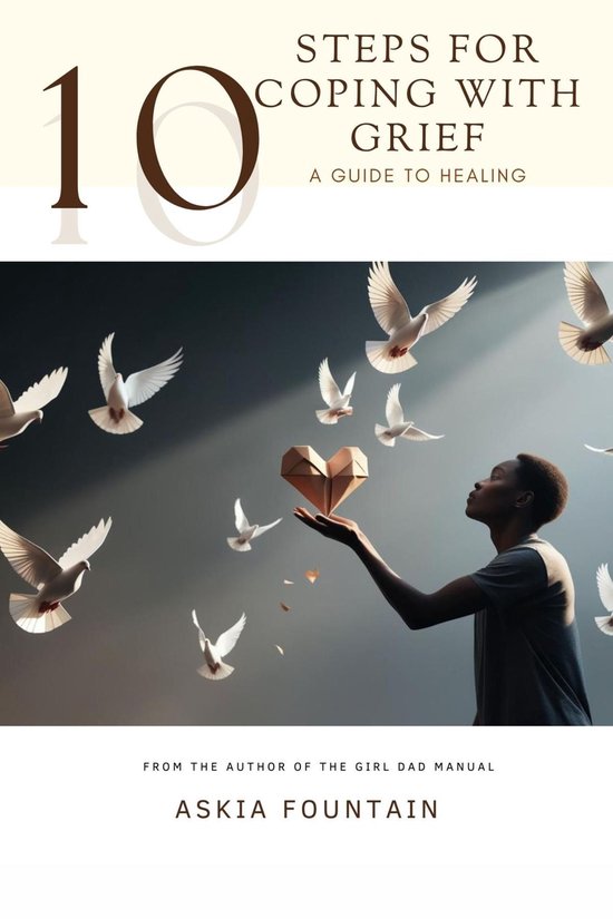10 STEPS FOR COPING WITH GRIEF - A Guide To Healing - cover