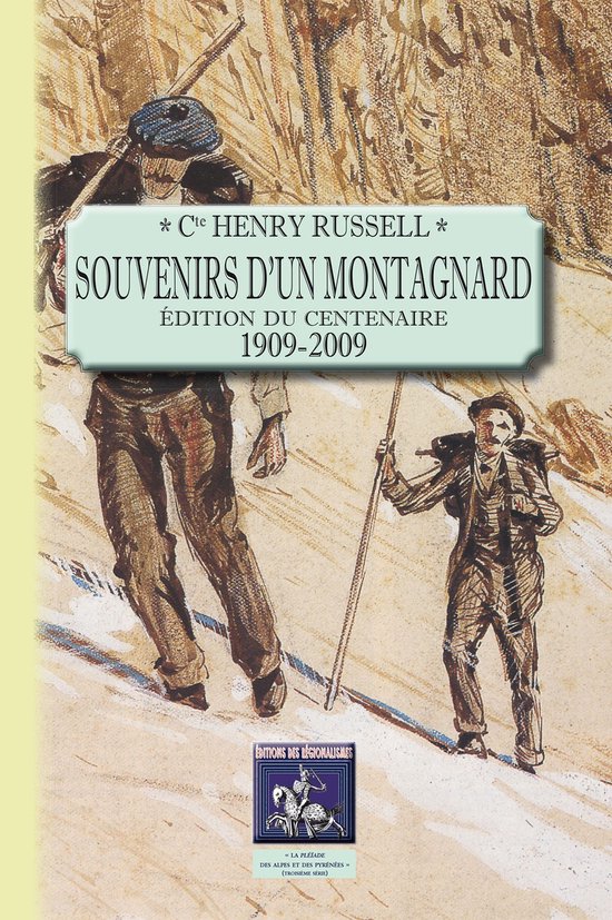 Souvenirs d'un montagnard (édition du centenaire : 1909-200 ... - cover