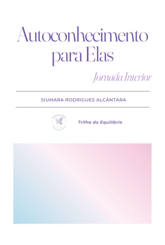 Livre "Autoconhecimento para Elas", avec "Jornada Interior" et le nom "SIUMARA RODRIGUES ALCANTARA". En bas, un fond flou aux couleurs pastel.