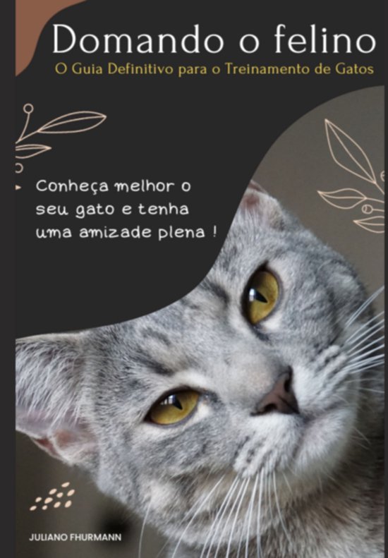Domando O Felino: O Guia Definitivo Para O Treinamento De Ga ... - cover