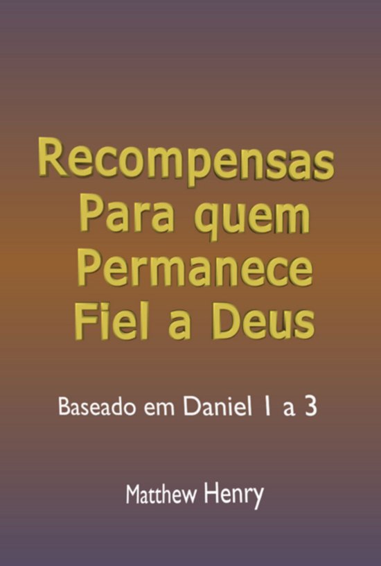 Recompensas Para Quem Permanece Fiel A Deus