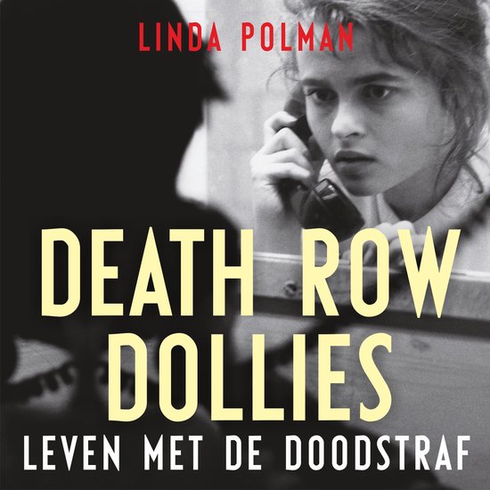 Boekomslag met tekst 'DEATH ROW DOLLIES LEVEN MET DE DOODSTRAF' en een jonge vrouw aan de telefoon.