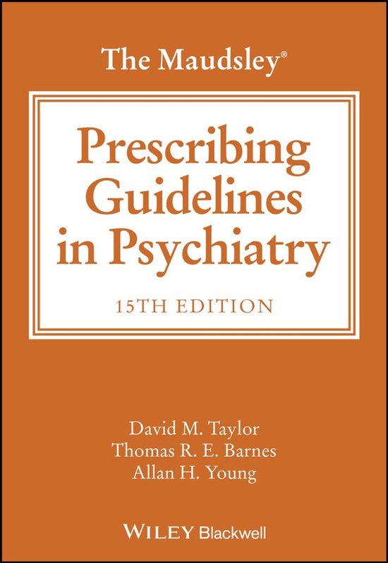 The Maudsley Prescribing Guidelines Series - The Maudsley Prescribing Guidelines in Psychiatry