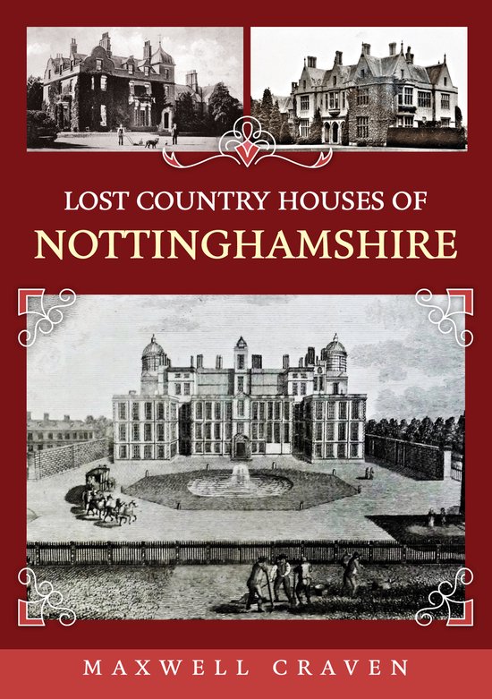 Lost Country Houses of ...- Lost Country Houses of Nottinghamshire