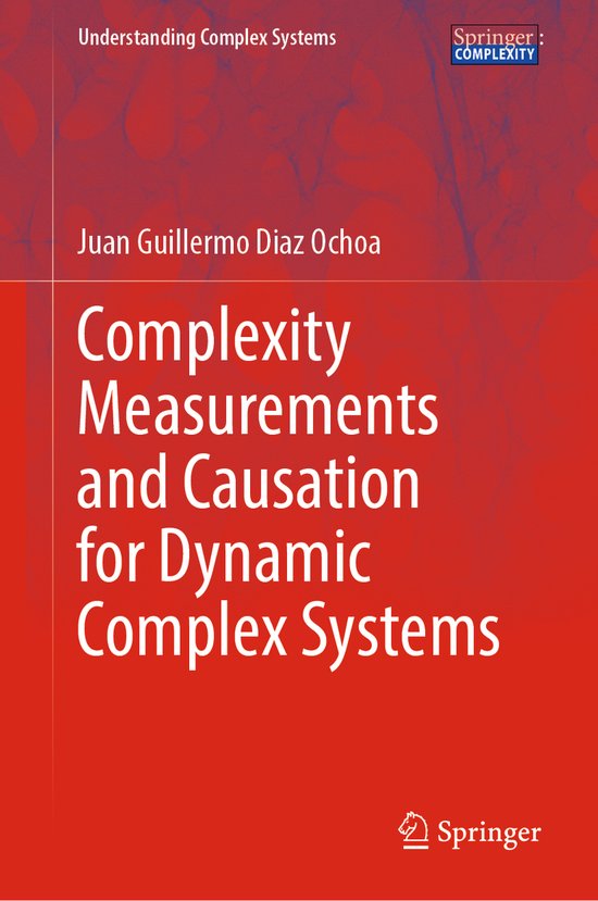 Understanding Complex Systems- Complexity Measurements and C ... - cover