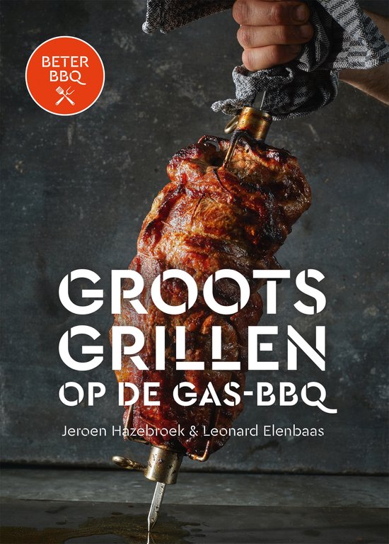 Beter BBQ Groots grillen op de gas-bbq - cover