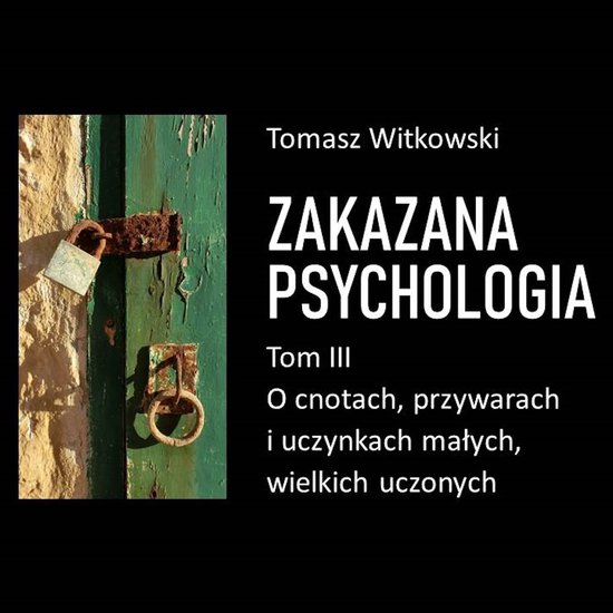 Zakazana psychologia. O cnotach, przywarach i uczynkach mał ... - cover