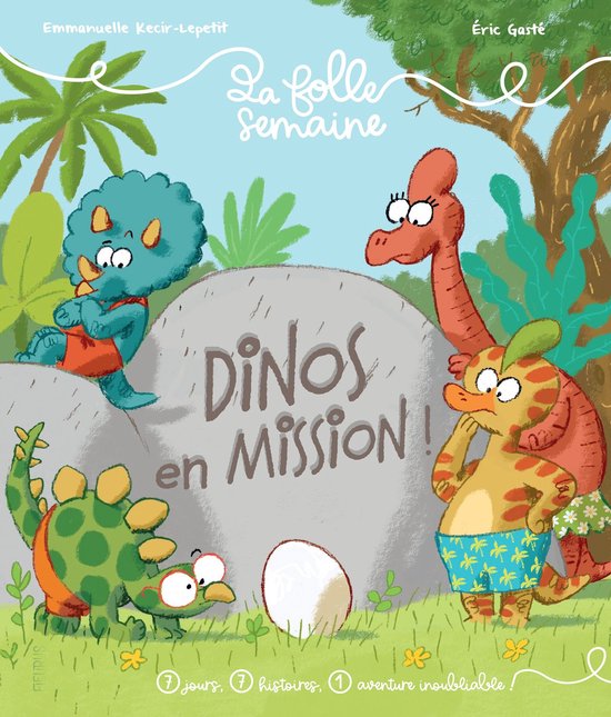 La folle semaine - Dinos en mission !