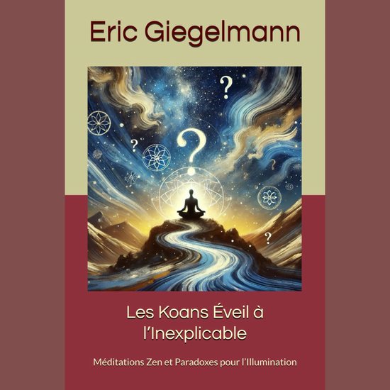 Les Koans Éveil à l’Inexplicable