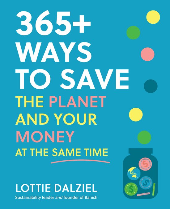 365+ Ways to Save the Planet and Your Money at the Same Time - cover
