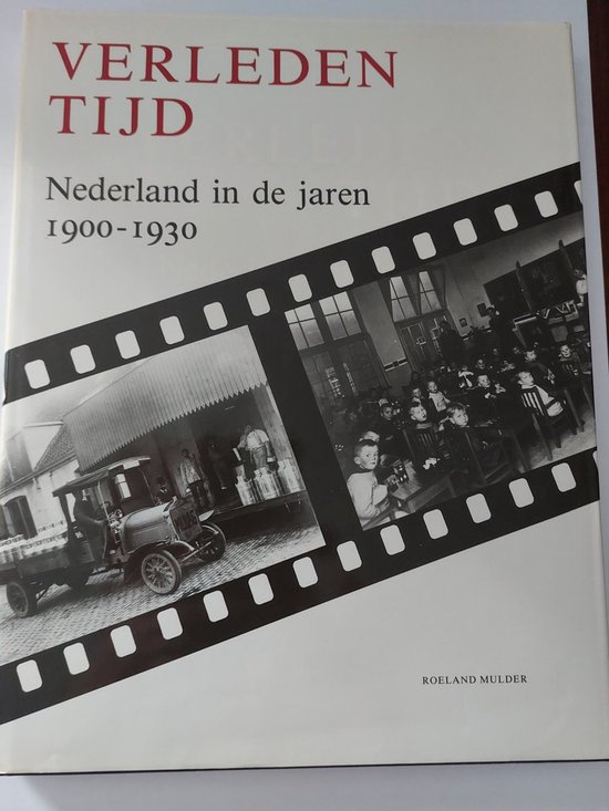 Verleden tijd: Nederland in jaren 1900-30