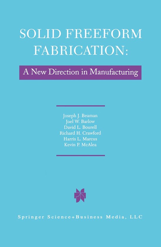 Solid Freeform Fabrication: A New Direction in Manufacturing - cover