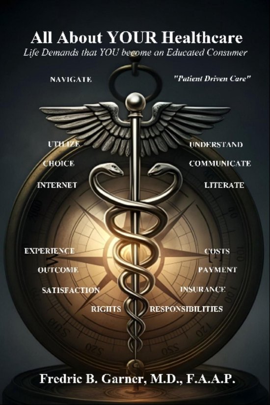 All About Your Healthcare; Life Demands that YOU Become an E ... - cover