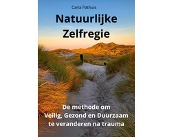 Natuurlijke Zelfregie - Boek- Persoonlijke Ontwikkeling - Studie - Trauma - Methode