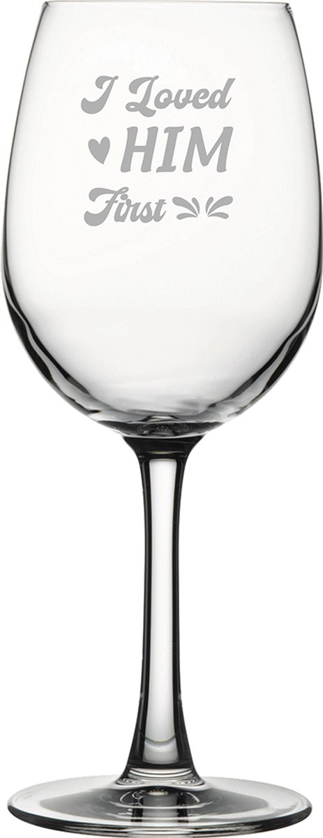 Gegraveerde witte wijnglas 36cl I loved him first