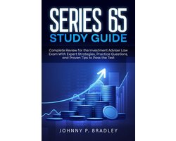 Series 65 Study Guide Complete Review for the Investment Adviser Law Exam With Expert Strategies, Practice Questions, and Proven Tips to Pass the Test