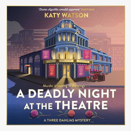 Three Dahlias Mysteries5-A Deadly Night at the Theatre - cover