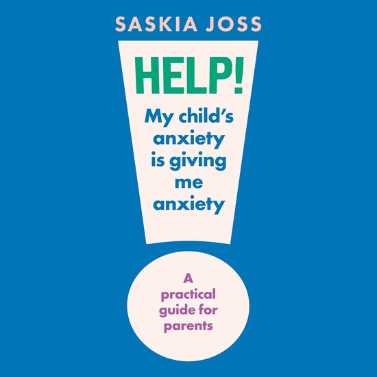 Help! My Child's Anxiety is Giving Me Anxiety - cover