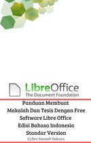 Panduan Membuat Makalah Dan Tesis Dengan Free Software Libre Office Edisi Bahasa Indonesia Standar Version