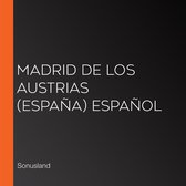 Madrid de Los Austrias (España) Español