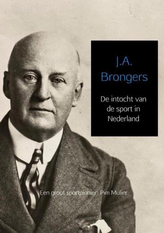 De intocht van de sport in Nederland - J.A. Brongers | 