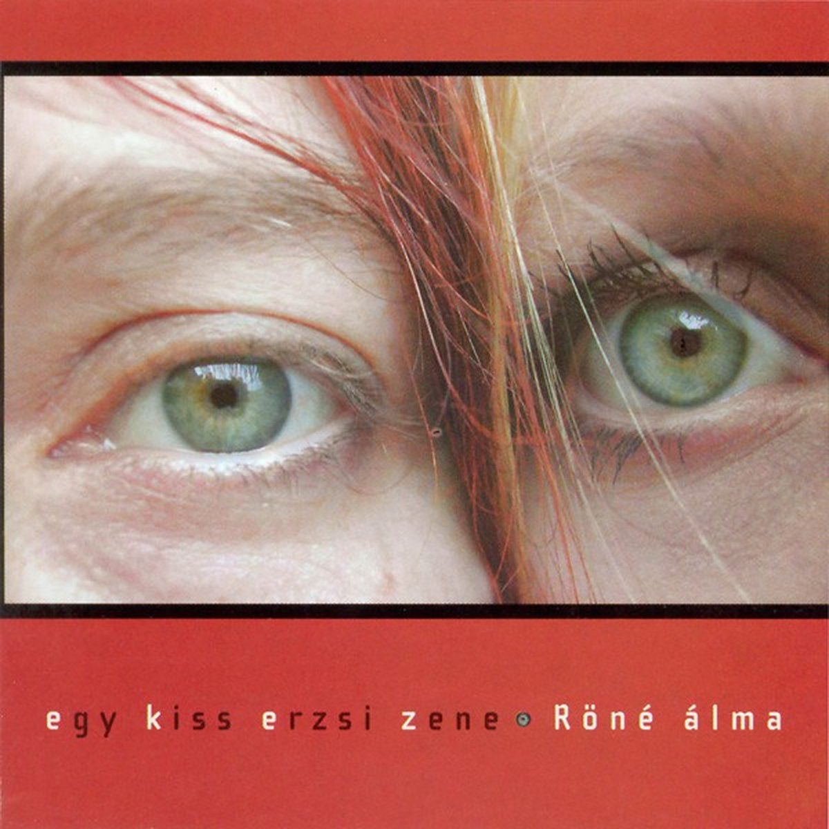 Egy Kiss Erzsi Zene - Röné Alma (Rone's Dream) (CD)