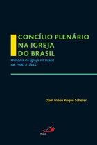 Igreja na história - Concílio Plenário na Igreja do Brasil
