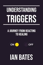 Understanding Triggers: A Journey from Reacting to Healing