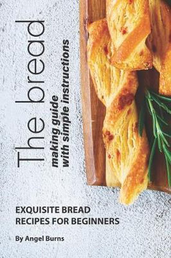 The Bread Making Guide with Simple Instructions - cover