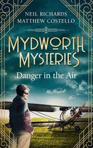 A Cosy Historical Mystery Series 6 - Mydworth Mysteries - Danger in the Air