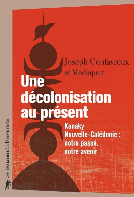 Cahiers libres - Une décolonisation au présent - cover