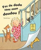 Pas de dodo sans mon doudou! - un livre à rabats