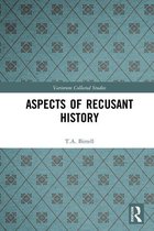 Variorum Collected Studies - Aspects of Recusant History