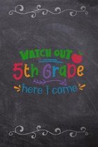 Watch Out 5th Grade Here I Come: School Book For Students and Teachers