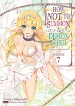 How NOT to Summon a Demon Lord 7 - How NOT to Summon a Demon Lord: Volume 7