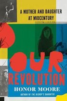 Our Revolution – A Mother and Daughter at Midcentury