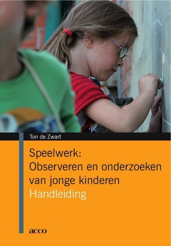 Cover van het boek 'Speelwerk: observeren en onderzoeken van jonge kinderen' van Ton de Zwart