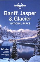 Lonely Planet Banff, Jasper And Glacier National Parks