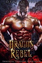 Immortal Dragons 4 - Dragon Rebel