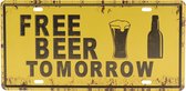 Wandbord – Mancave – Free Beer Tomorrow – Vintage - Retro -  Wanddecoratie – Reclame bord – Restaurant – Kroeg - Bar – Cafe - Horeca – Metal Sign - Bier – Gratis - 15x30cm