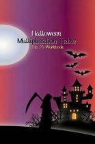 Halloween Multiplication table 1 to 25 Workbook: Times Tables the Fun Way Book for Kids Ages 8 and 12, Grades 3 to 6.