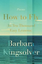 How to Fly in Ten Thousand Easy Lessons Poetry