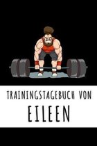 Trainingstagebuch von Eileen: Personalisierter Tagesplaner f�r dein Fitness- und Krafttraining im Fitnessstudio oder Zuhause