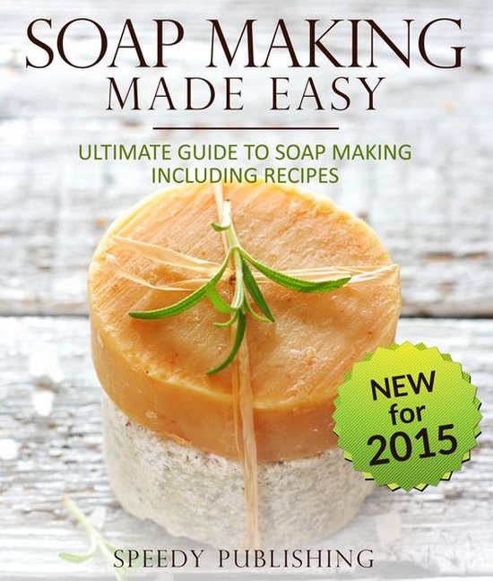 Soap Making Made Easy Ultimate Guide to Soap Making Includin ... - cover