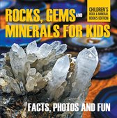 Rocks Gems and Minerals for Kids Facts Photos and Fun Childrens Rock Mineral Books Edition