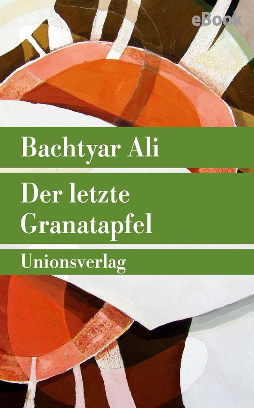 Boekomslag voor 'Der letzte Granatapfel' van Bachtyar Ali, met abstracte oranje en bruine vormen.