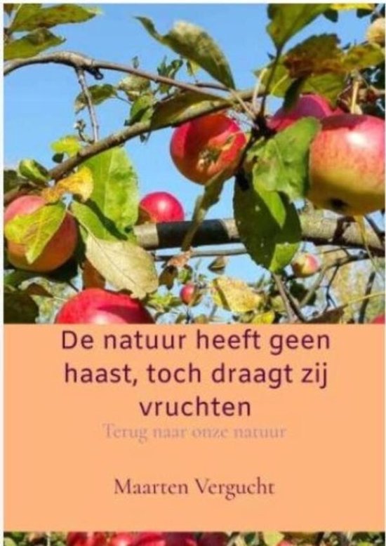 De natuur heeft geen haast, toch draagt zij vruchten - cover
