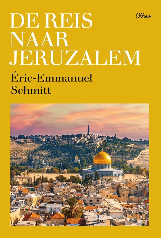 Livre 'Le voyage à Jérusalem' par Éric-Emmanuel Schmitt, avec une image de Jérusalem au coucher du soleil.
